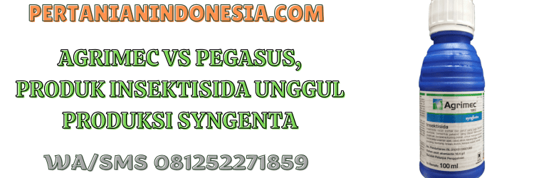 agrimec,pegasus,agrimec 18 ec,pegasus 500 sc,pertanian indonesia